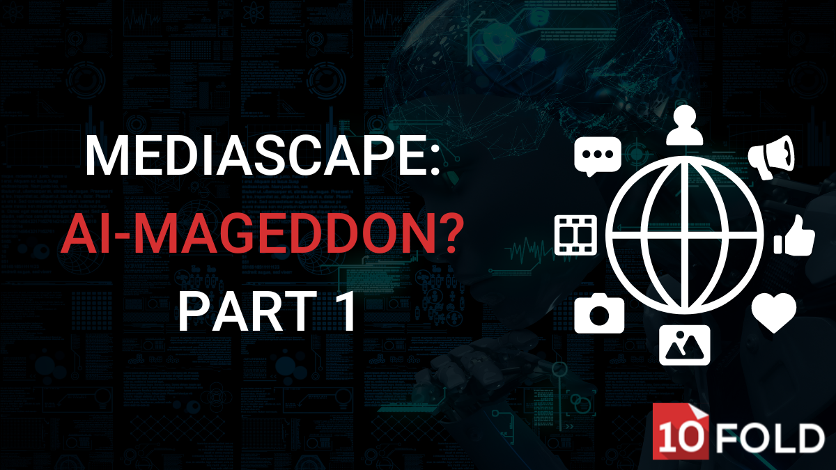 Mediascape: AI-mageddon? Part 1