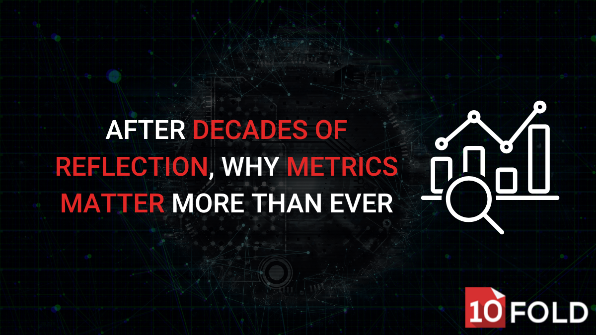 After Decades of Reflection, Why Metrics Matter More Than Ever
