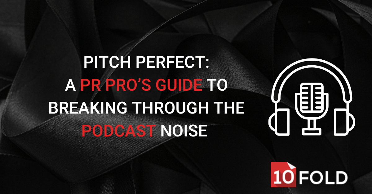 Pitch Perfect: A PR Pro’s Guide to Breaking Through the Podcast Noise