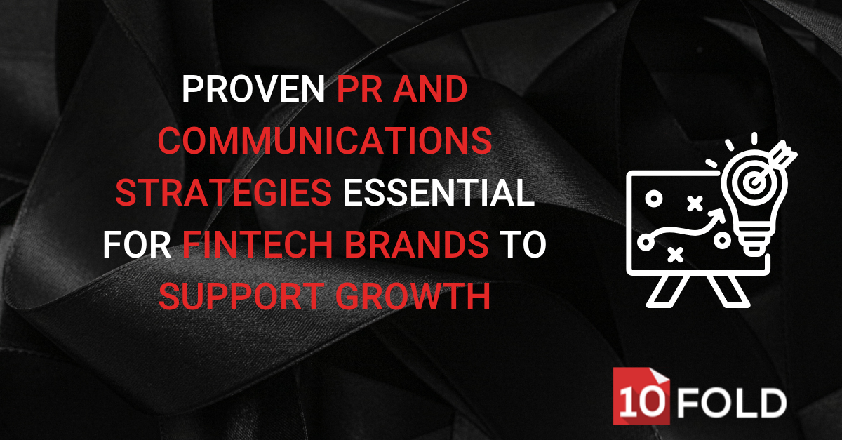 Proven PR and Communications Strategies Essential for Fintech Brands to Support Growth
