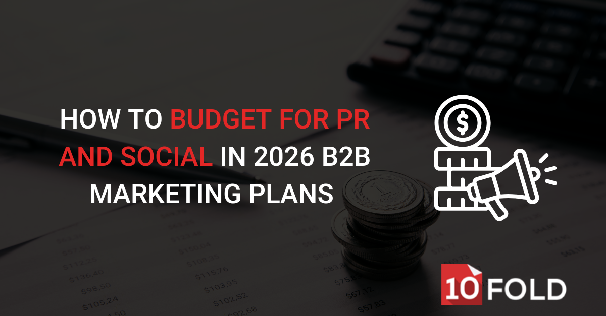 How to Budget for PR and Social in 2026 B2B Marketing Plans