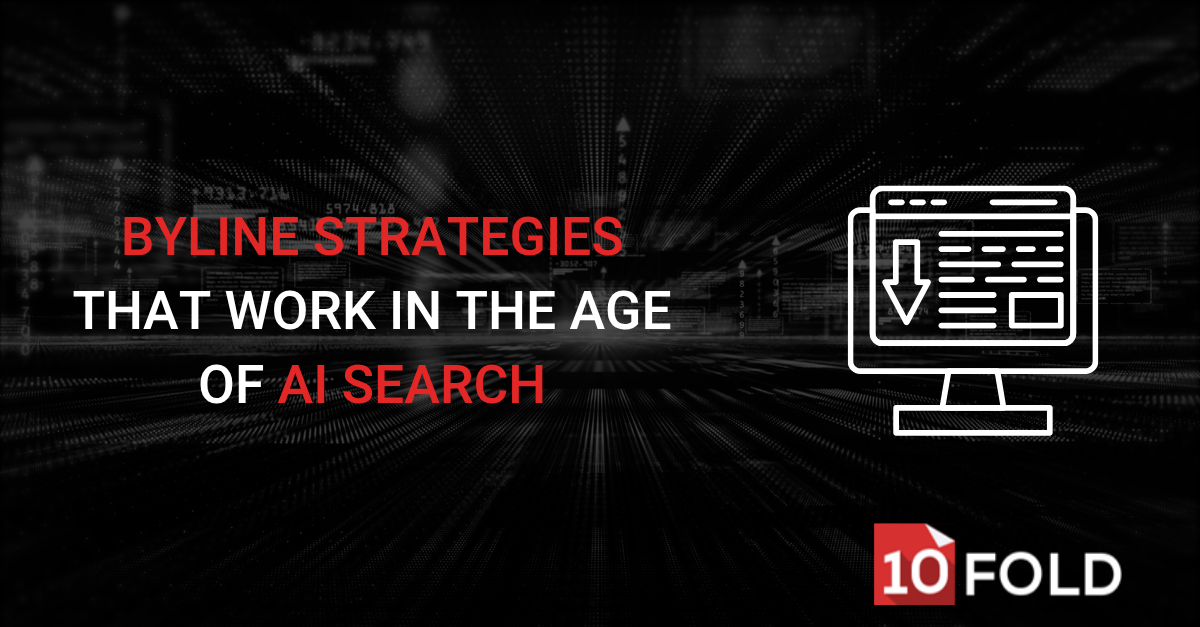 Byline Strategies That Work in the Age of AI Search