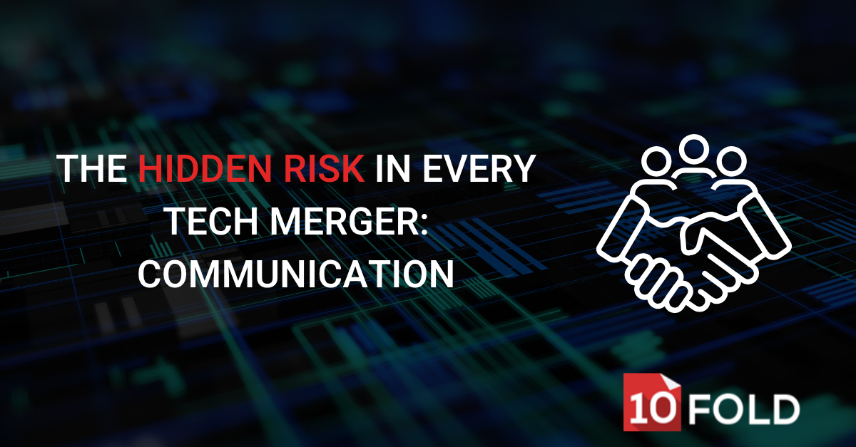 The Hidden Risk In Every Tech Merger: Communication