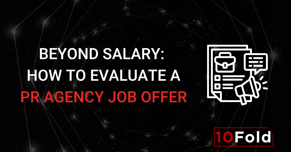 Beyond Salary: How to Evaluate a PR Agency Job Offer