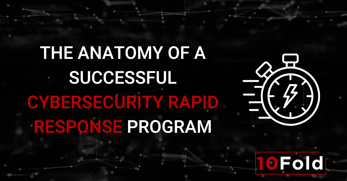 The Anatomy of a Successful Cybersecurity Rapid Response Program